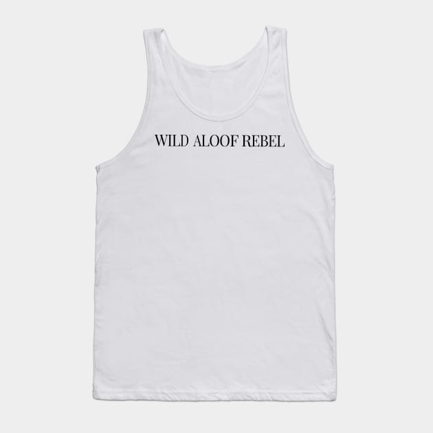 Wild Aloof Rebel Tank Top by gatherandgrace